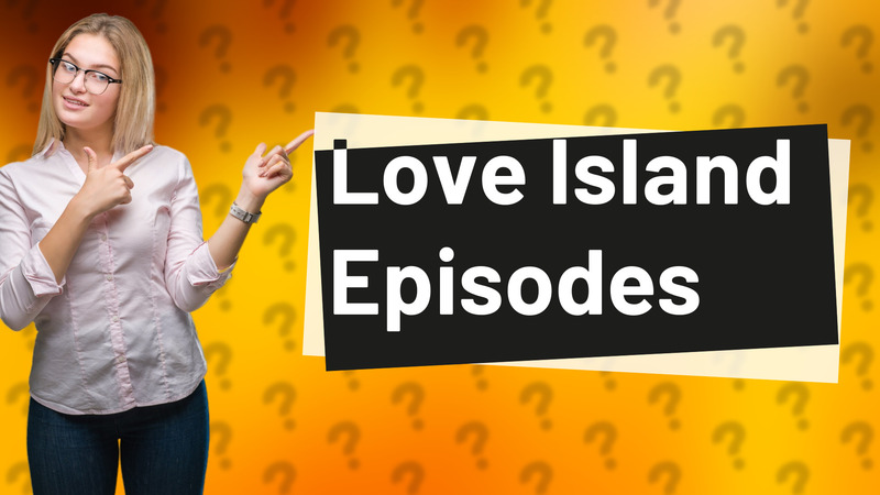 Love Island Episodes