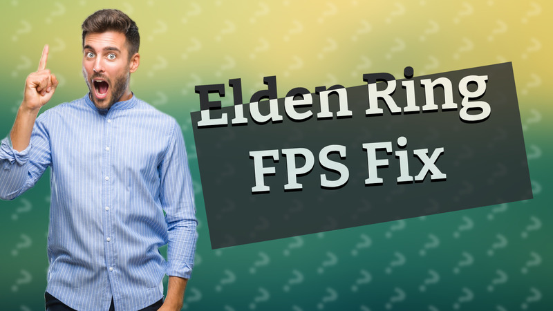 Elden Ring FPS Fix