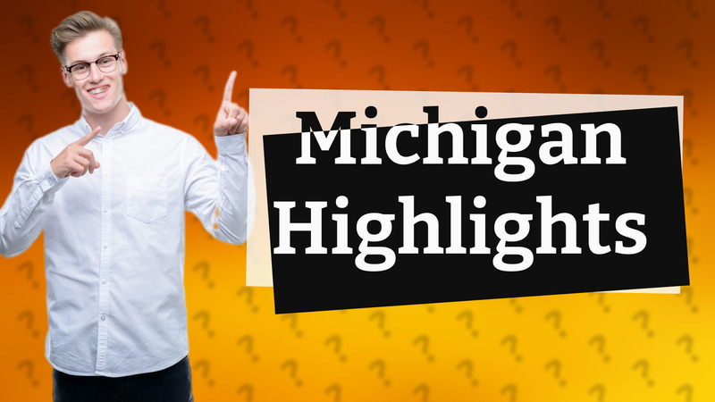 Michigan Highlights