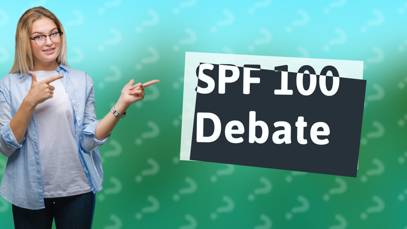 SPF 100 Debate