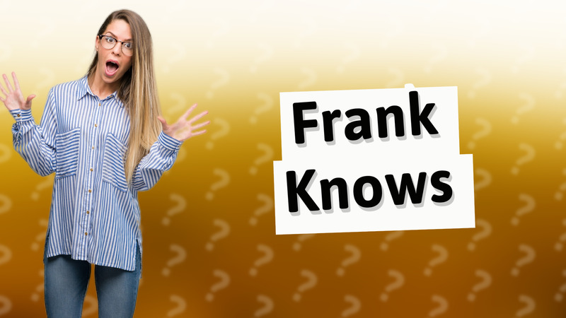 Frank Knows