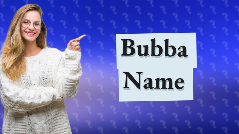 Bubba Name