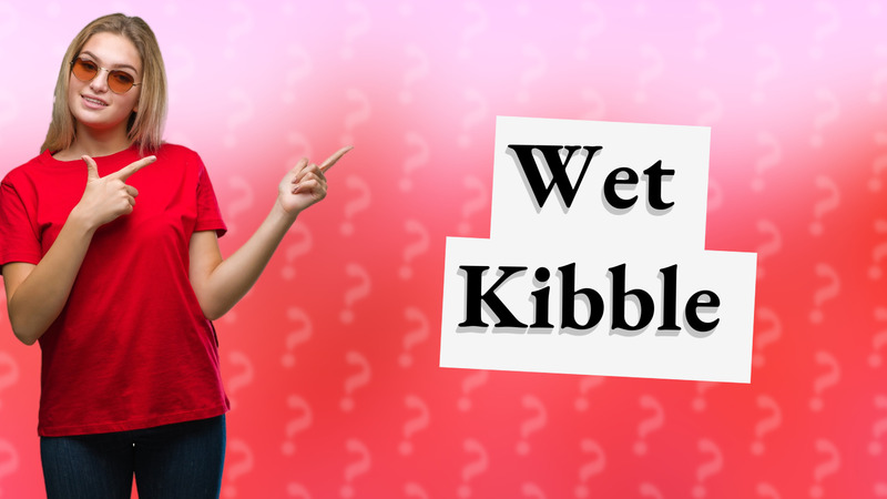 Wet Kibble