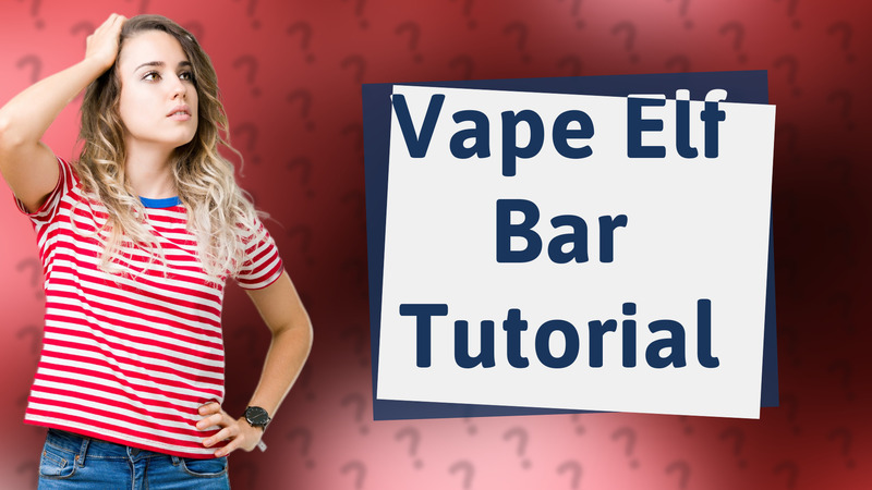 Vape Elf Bar Tutorial