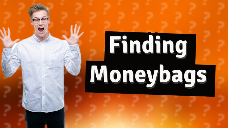 Finding Moneybags