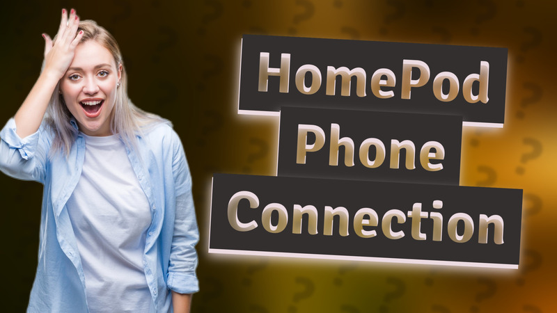 HomePod Phone Connection