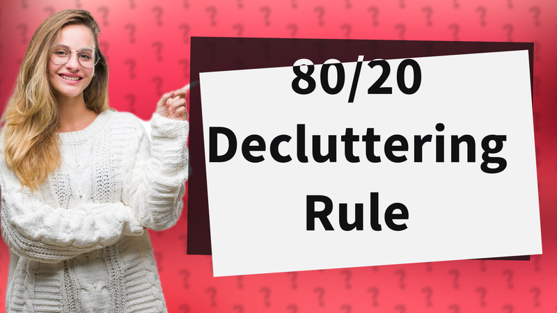 80/20 Decluttering Rule
