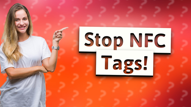 Stop NFC Tags!