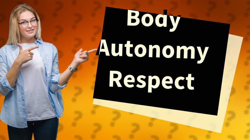 Body Autonomy Respect