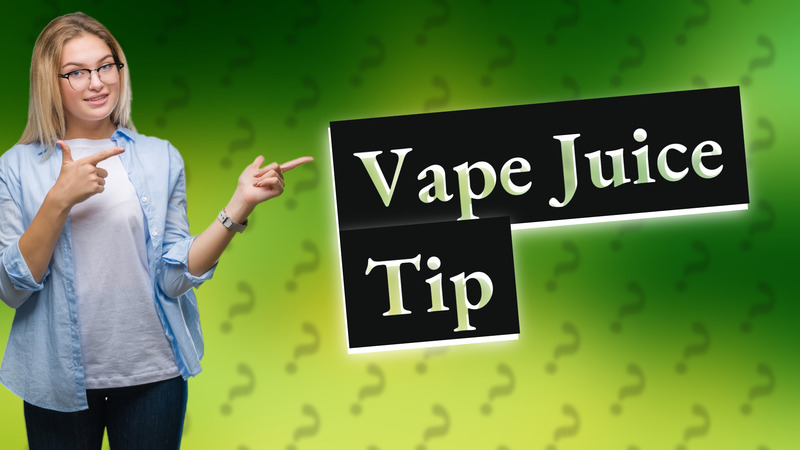 Vape Juice Tip