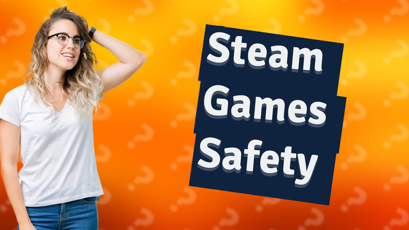 Steam Games Safety