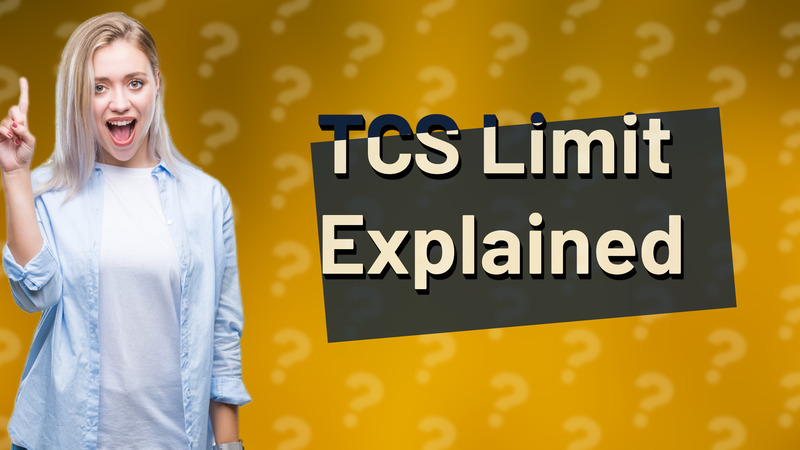 TCS Limit Explained