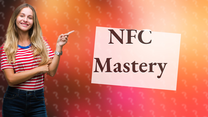 NFC Mastery