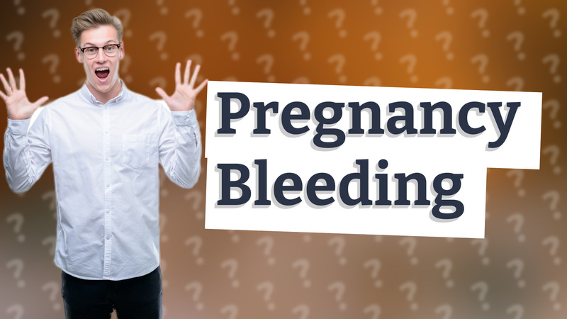 Pregnancy Bleeding