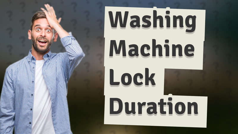 Washing Machine Lock Duration