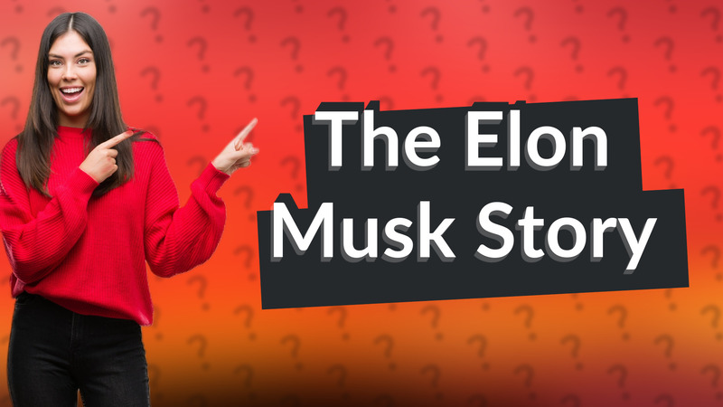 The Elon Musk Story