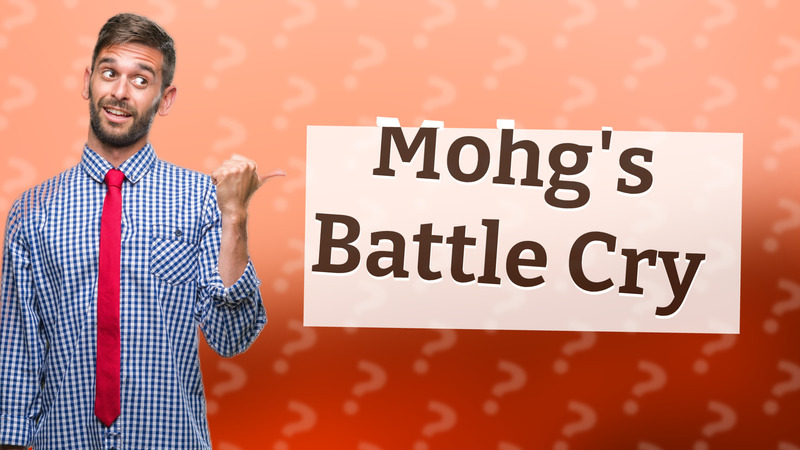 Mohg's Battle Cry