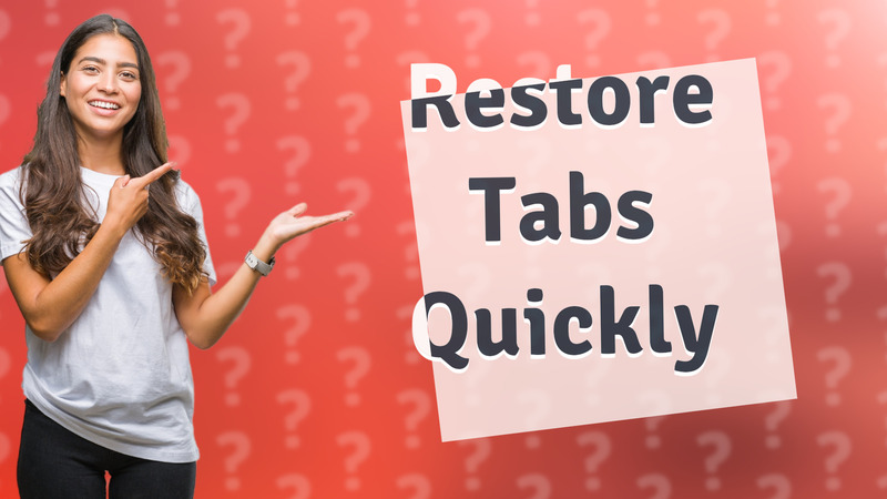 Restore Tabs Quickly