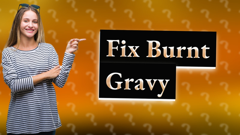Fix Burnt Gravy