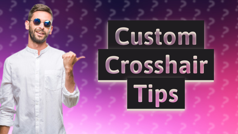 Custom Crosshair Tips