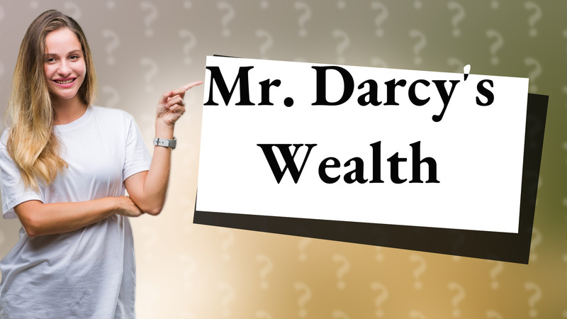 Mr. Darcy's Wealth