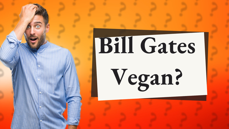 Bill Gates Vegan?