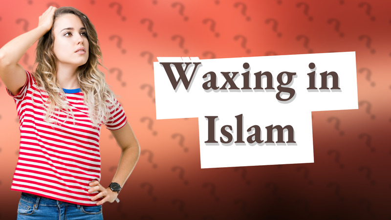 Waxing in Islam