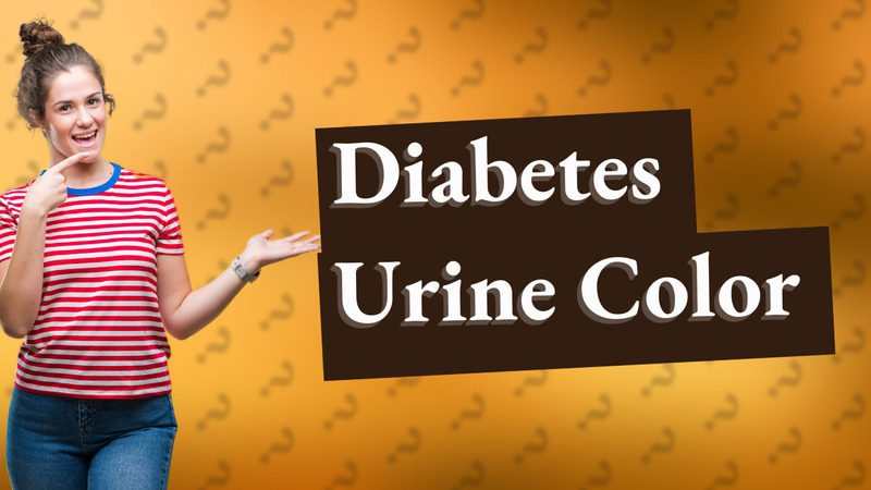 Diabetes Urine Color