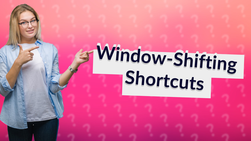 Window-Shifting Shortcuts