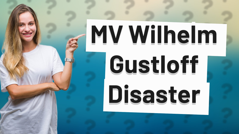 MV Wilhelm Gustloff Disaster
