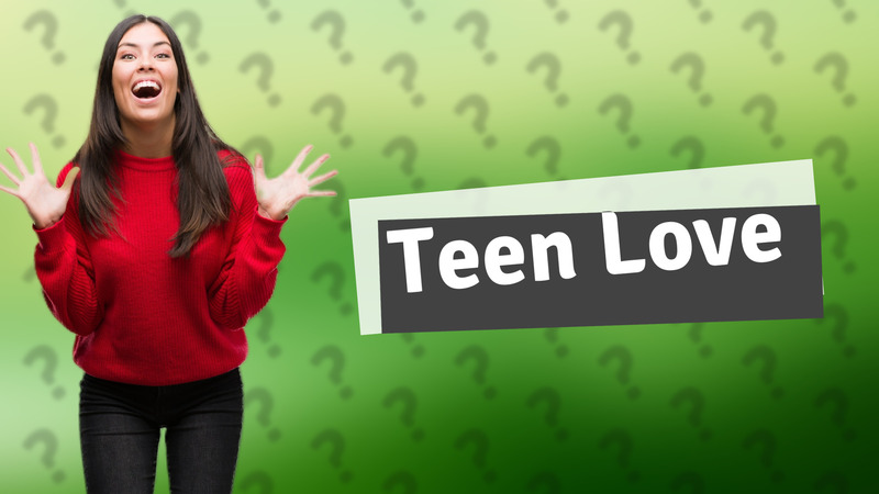 Teen Love