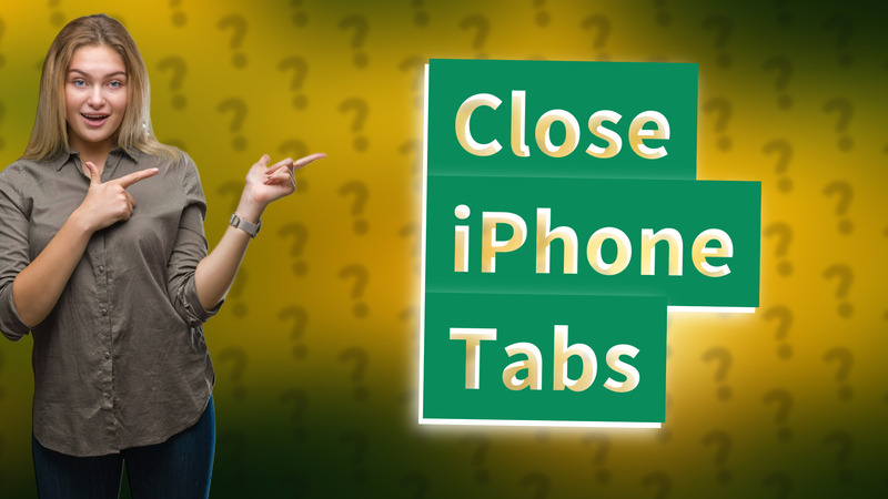 Close iPhone Tabs