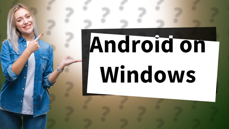 Android on Windows