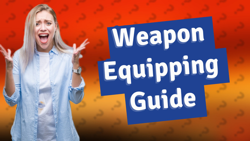Weapon Equipping Guide