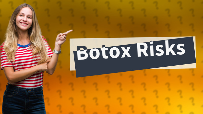 Botox Risks