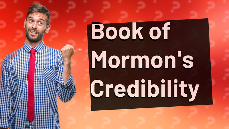 Book of Mormon's Credibility