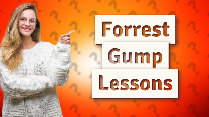 Forrest Gump Lessons