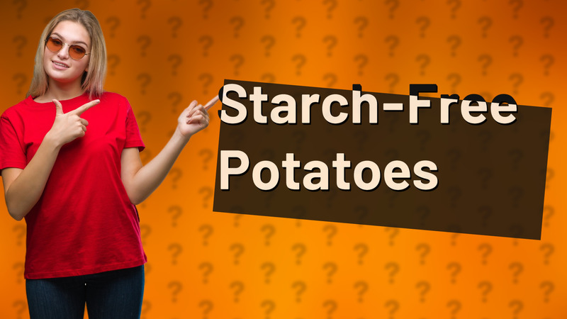 Starch-Free Potatoes