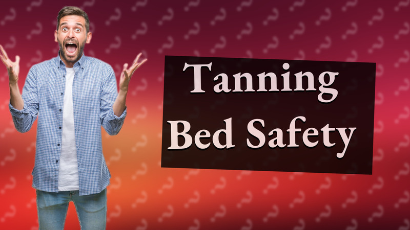 Tanning Bed Safety