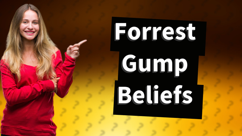 Forrest Gump Beliefs