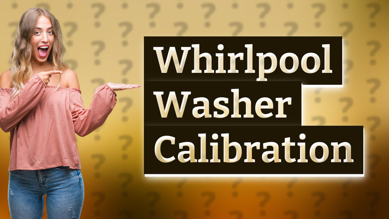 Whirlpool Washer Calibration