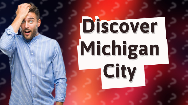 Discover Michigan City