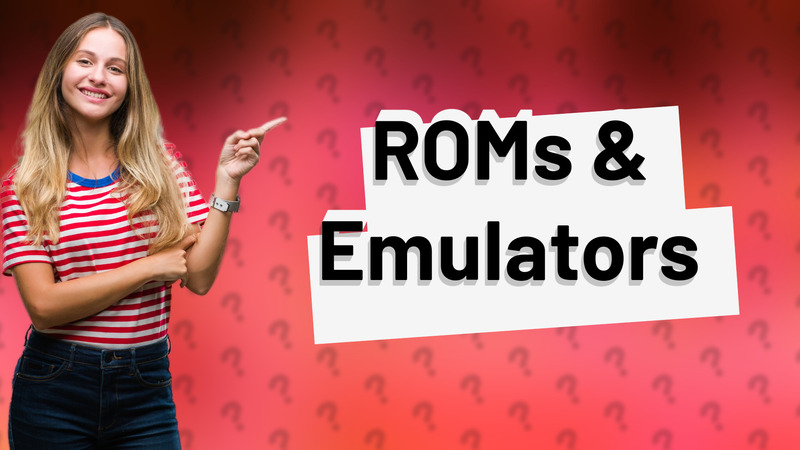 ROMs & Emulators