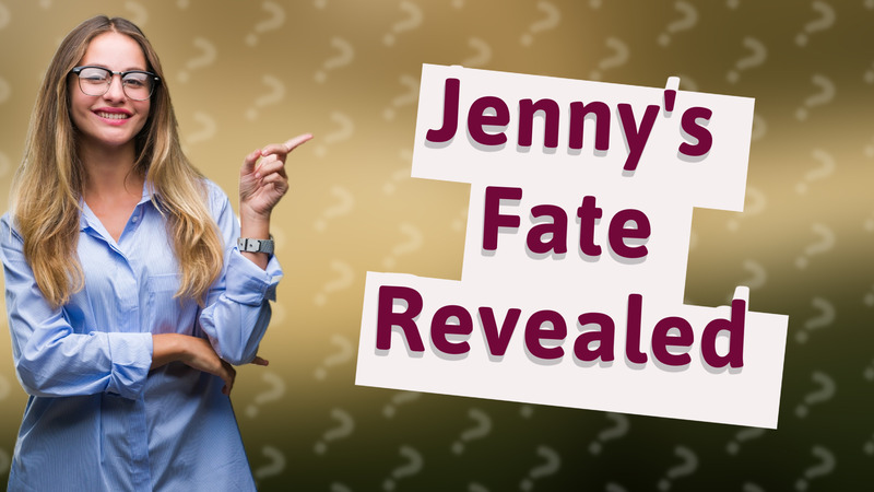 Jenny's Fate Revealed