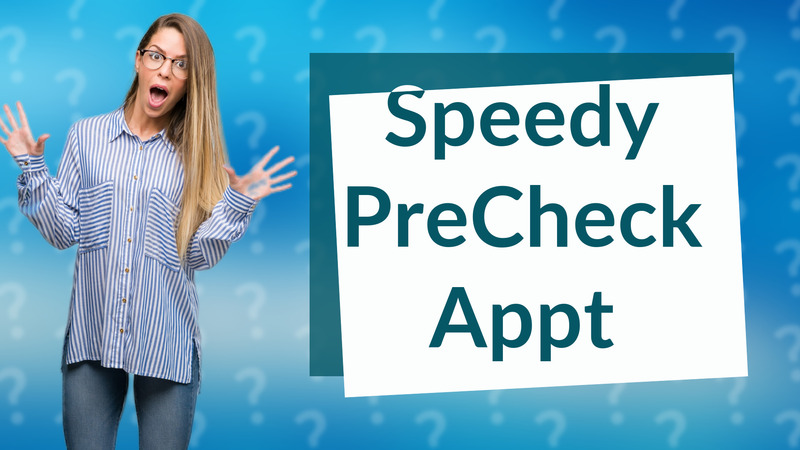 Speedy PreCheck Appt