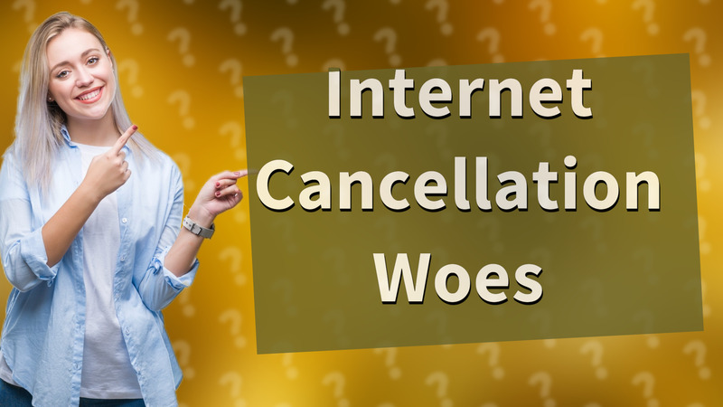 Internet Cancellation Woes