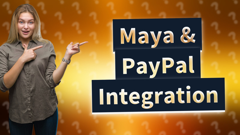 Maya & PayPal Integration