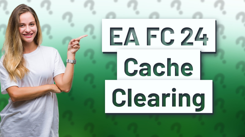 EA FC 24 Cache Clearing