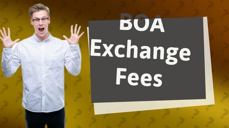 BOA Exchange Fees