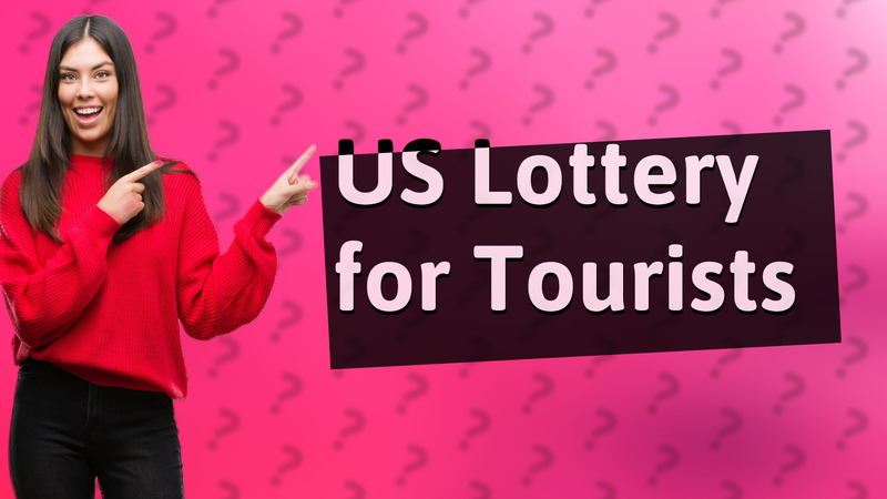 US Lottery for Tourists